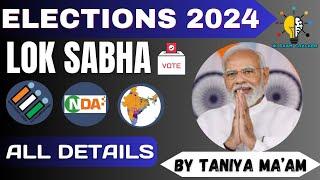 LOK SABHA ELECTION 2024 II ALL YOU NEED TO KNOW II IMPORTANT FOR UPCOMING EXAMS