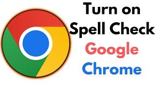 How to Turn on Spell Check in Google Chrome