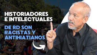 Sociólogo Carlos Castro dice que historiadores e intelectuales de RD son racistas y antihiatianos