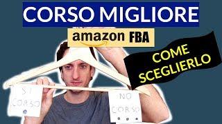 MIGLIOR CORSO AMAZON FBA | COME SCEGLIERLO | #sperimentatori