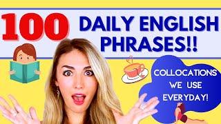 Over 100 Daily English Phrases and Collocations! Improve your Vocabulary!