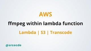 How to use FFmpeg within lambda function via layers