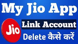 My Jio App Me Link Account Kaise Delete Kare