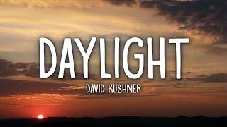 David Kushner - Daylight (Lyrics) "oh i love it and i hate it at the same time" | 1hour