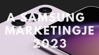 Milyen a Samsung marketingje 2023-ban? (Szerintünk)