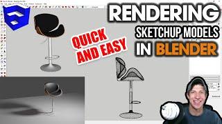 Rendering a SketchUp Model IN BLENDER! Quick and Easy Tutorial