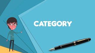 What is Category (mathematics)?, Explain Category (mathematics), Define Category (mathematics)