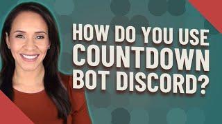 How do you use countdown BOT discord?