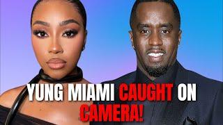 Hold Up! Yung Miami Allegedly CAUGHT on TAPE During Diddy's Alleged FREAKY DEAKY Business!