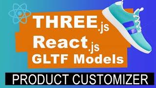 Working with GLTF models  in React.js: Build a product customizer with react-three-fiber