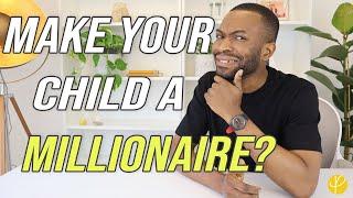 Investing For Children: How To Make Your Child A MILLIONAIRE