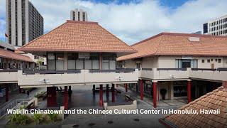 Walk: Chinatown and Chinese Cultural Plaza in Honolulu, Hawaii