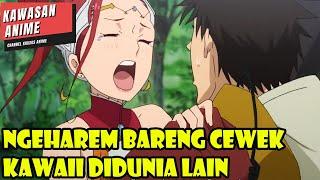 NGEHAREM BARENG CEWEK KAWAII DIDUNIA LAIN - ALUR CERITA ANIME OVERPOWER