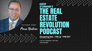 Ep 2 - The Real Estate Revolution Podcast - Special Guest Pierre Nadeau