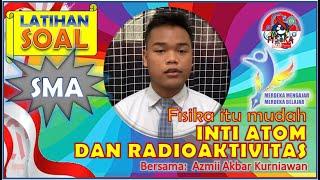 INTI ATOM DAN RADIOAKTIVITAS | KELAS XII | FISIKA ITU MUDAH  [Azmii Akbar Kurniawan]