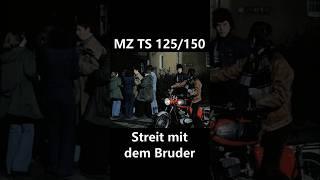 MZ TS 125/150 Streit mit dem Bruder