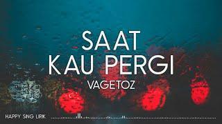 Vagetoz - Saat Kau Pergi (Lirik)