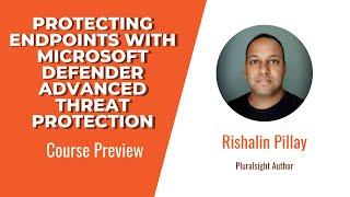 Microsoft Skills: Protecting Endpoints-Microsoft Defender Advanced Threat Protection Course Preview