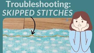 Sewing Machine Troubleshooting - Skipped Stitches