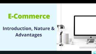 E-commerce Introduction, Nature, Advantages and Disadvantages || E-commerce concept in Hindi||