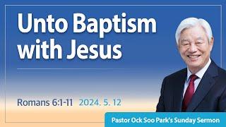 [Eng] Unto Baptism with Jesus / Good News Mission Sunday Service Live