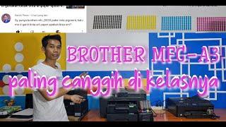 reveiw printer BROTHER A3 SCAN FOTO COPPY WIRELESS -TRIPLE INPUT KERTAS - PALING CANGGIH DI KELASNYA