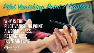 Why the Pilot Vanishing Point is a world-class, retractable fountain pen