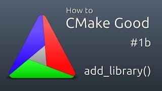 How to CMake Good - 1b - Adding a Library