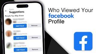 Is It Possible To See Who Viewed My Facebook Profile? [2024]