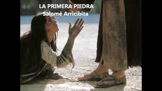 LA PRIMERA PIEDRA. Salomé Arricibita