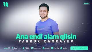 Farrux Xamrayev Ana endi Alam Qilsin 2025