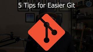 5 tips to feel better about using Git