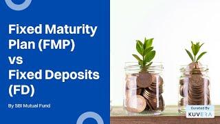 Fixed Maturity Plan vs. Fixed Deposit | Best of Investor Education