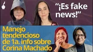 Astillero y Martha Olivia critican sesgo informativo sobre presunta detención de Corina Machado