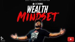 Eric Thomas | Wealth Mindset (Eric Thomas Motivation)