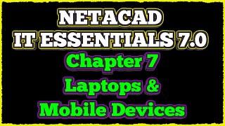 NETACAD IT Essentials 7, ️ Chapter 7: Laptops and Other Mobile Devices