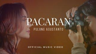 PULUNG AGUSTANTO - PACARAN (Official Music Video)