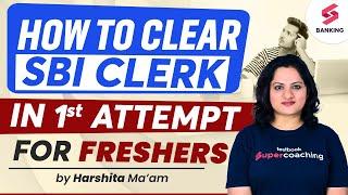 How to Crack SBI Clerk 2024 in First Attempt | SBI Clerk 2024 Unique Strategy By Harshita Ma'am