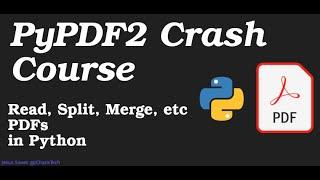 PyPDF2 Crash Course - Working with PDFs in Python [2023]