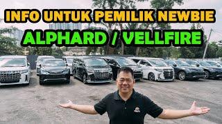 INFO UNTUK PEMILIK NEWBIE TOYOTA ALPHARD / VELLFIRE