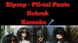 Riprap - Pil•tai Pante Rokrek | Karaoke  | Instrumental Lyrics