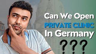 Can We Open a Private Clinic as a Dentist in Germany?