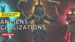 Unveiling Power Structures of Ancient Civilizations |earthing the Secrets of the Past