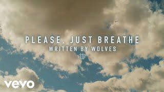 Written By Wolves - PLEASE, JUST BREATHE (Official Music Video)