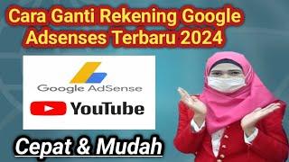 Cara Mudah Ganti Rekening Google Adsenses Terbaru 2024‼️