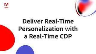 Deliver Real-Time Personalization with A Real-Time Customer Data Platform