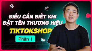 Những Điều Cần Biết Khi Đặt Tên Thương Hiệu Tiktokshop l Hoàng Học