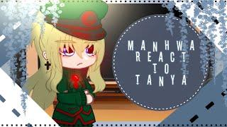 •||• Manhwa react to Tanya •||•