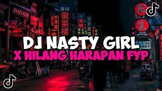 DJ NASTY GIRL X HILANG HARAPAN JEDAG JEDUG MENGKANE VIRAL TIKTOK DJ NASTY GIRL SOUND DANZZ