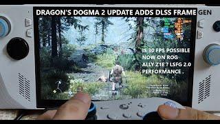 Dragon's Dogma II New Update Adds DLSS Frame Generation Support | Playable on Rog Ally with LSFG 2 ?